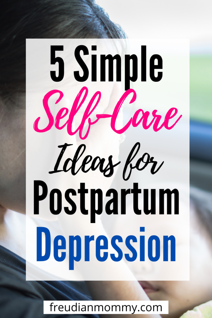 5 Simple Postpartum Depression Self Care Ideas For Struggling Moms