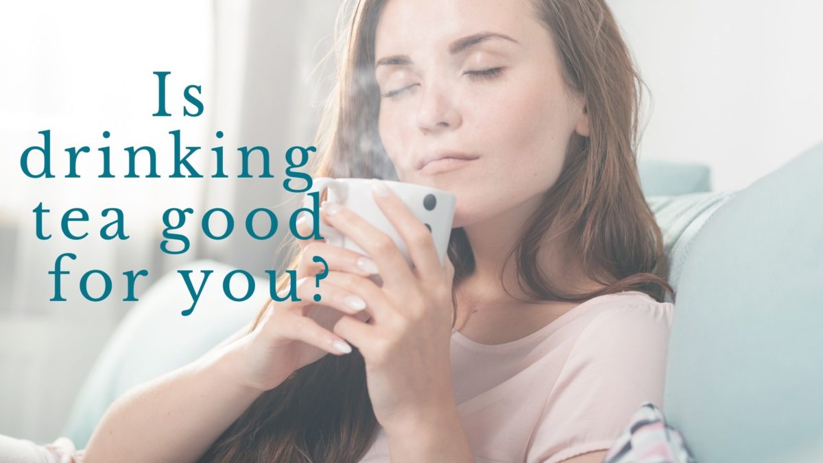 Why Experts Say Drink Tea When You’re Feeling Down!