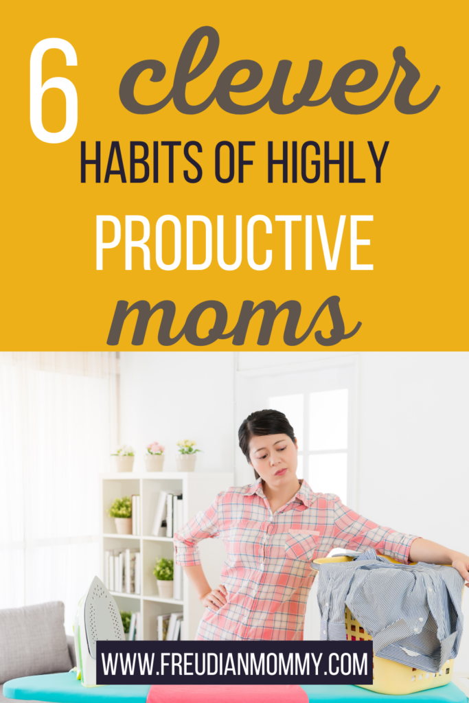 6 Clever Habits of Highly Productive and Successful Moms