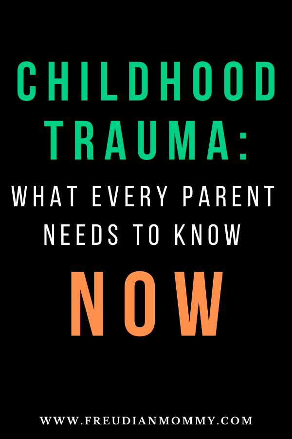 Childhood Trauma: What Every Parent and Caregiver Need To Know NOW