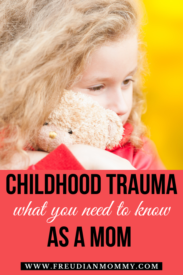 Childhood Trauma: What Every Parent and Caregiver Need To Know NOW