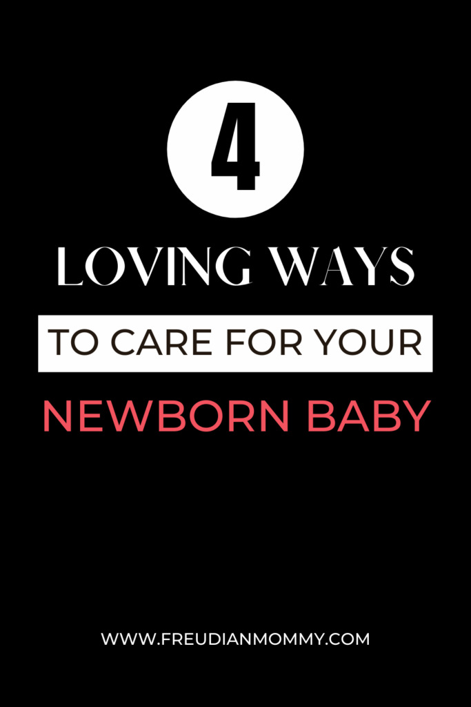 4 Obvious But Powerful Ways To Care For Your Newborn Baby