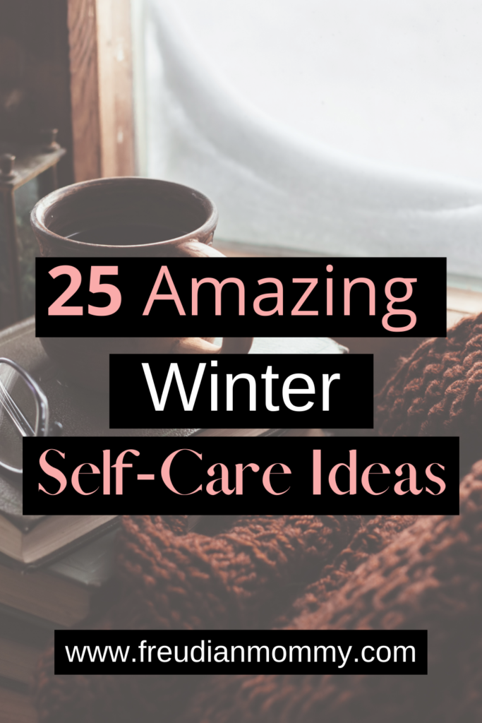 25 Winter Self-Care Ideas That You'll Absolutely Love