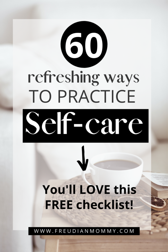 FREE Checklist: 60 Self-Care Ideas For When You Have Time!