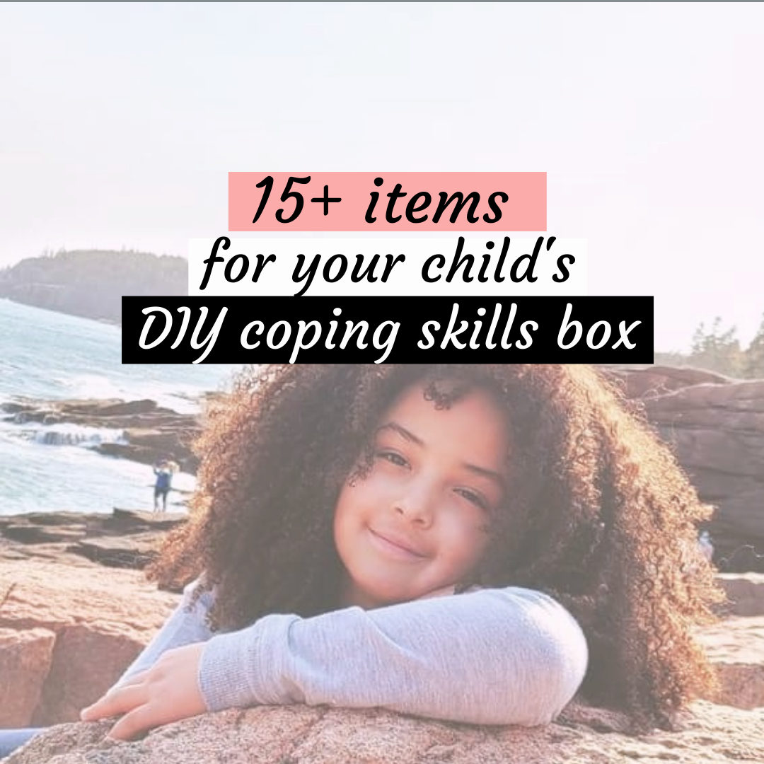 15+ Items To Include In Your Child’s Coping Skills Toolbox- They’ll Love Every Item On This List!