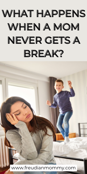 stay at home moms need a break too