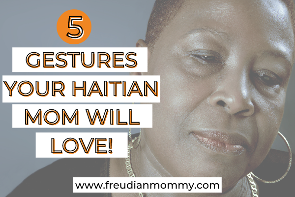 haitian-mother-s-day-5-gifts-haitian-moms-will-love-freudian-mommy