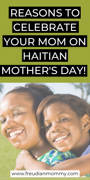 Reasons for Haitian Mother's Day