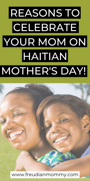 haitian-mother-s-day-5-gifts-haitian-moms-will-love-freudian-mommy