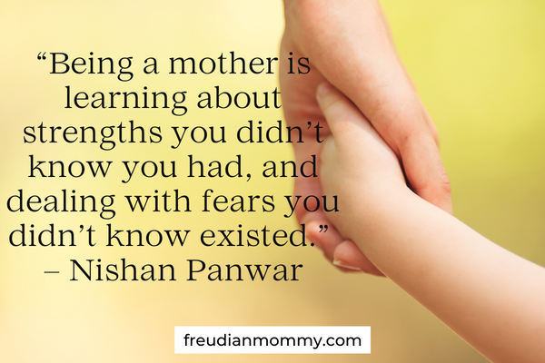 30 Encouraging Mom Quotes To Uplift Your Spirit - Freudian Mommy